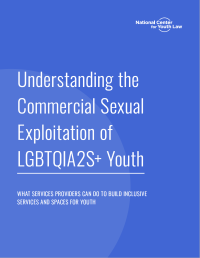 Understanding the Commercial Sexual Exploitation of LGBTQIA2S+