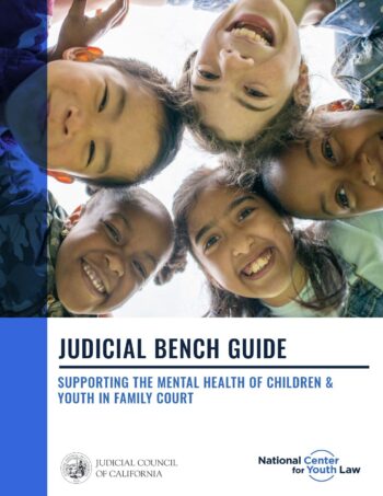 Judicial Bench Guide: Supporting the Mental Health of Children and Youth in Family Court