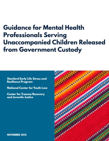 Guidance for Mental Health Professionals Serving Unaccompanied Children Released from Government Custody