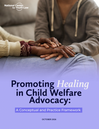 Promoting Healing in Child Welfare Advocacy: A Conceptual and Practice Framework