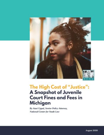 The High Cost of “Justice”: A Snapshot of Juvenile Court Fines and Fees in Michigan