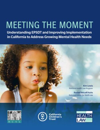 Meeting the Moment: Improving EPSDT Implementation in California to Address Growing Mental Health Needs