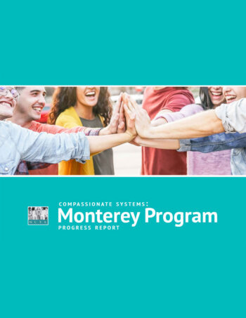Compassionate Systems: Monterey Program Progress Report