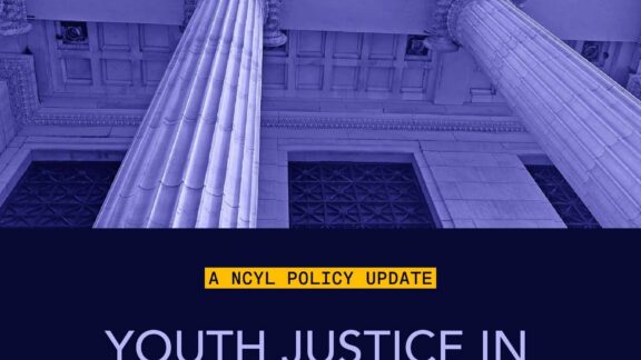 New NCYL report warns of dangerous backslide in youth justice reforms