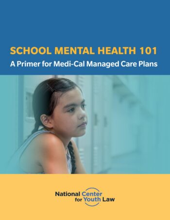 School Mental Health 101: A Primer for Medi-Cal Managed Care Plans