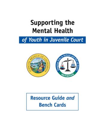 Supporting the Mental Health of Youth in Juvenile Court – Resource Guide and Bench Cards