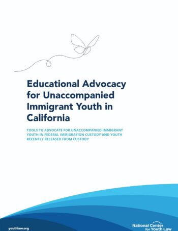 Educational Advocacy for Unaccompanied Immigrant Youth in California